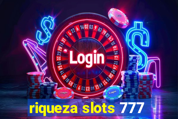 riqueza slots 777